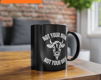 Vegan Coffee Mug, Black Coffee Cup, Vegan Giftidea, Vegan Lifestyle Gift, Vegan Activism, Not your Mom Not your Milk, Gift for Vegan Person