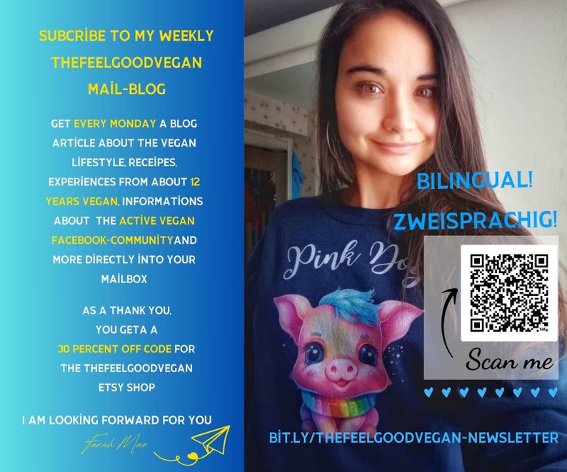 May include: A woman wearing a dark blue sweatshirt with a pink pig illustration and the text "Pink Yo". The text "BILINGUAL! ZWEISPRACHIG!" is in the upper right corner of the image. A QR code is below the text with the words "Scan me" next to it. The text "BIT.LY/THEFEELGOODVEGAN-NEWSLETTER" is at the bottom of the image.
