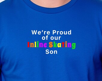 Camiseta divertida "Estamos orgullosos de nuestro hijo patinador en línea", camiseta para él, hombres