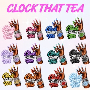 May include: A digital illustration featuring twelve variations of a hand wearing a wristwatch and bracelets, with long manicured nails. Each hand is positioned in a gesture next to the text "Clock That Tea" in matching colors, including pink, blue, green, purple, teal, black, yellow, orange, red, and light blue.