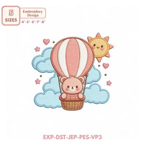 May include: An embroidery design featuring a light pink bear in a hot air balloon with white and pink stripes. The scene includes light blue clouds, a yellow sun with a smiling face, and small pink hearts and stars. Text reads 5 SIZES 4" 5" 6" 7" 8".