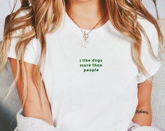 Embroidered "I Like Dogs More Than People" Shirt, Cotton Tee, Dog Enthusiast Apparel, Unique Gift for Dog Mom