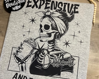 Expensive and talks back T-shirt