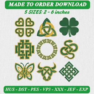 May include: A digital embroidery design set featuring nine green and gold motifs including a clover, butterfly, bull, and various Celtic knots. Text reads MADE TO ORDER DOWNLOAD, 5 SIZES: 2 - 6 inches, and file formats HUS, DST, PES, VP3, XXX, JEF, EXP.