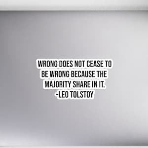 WrongDos Not Cease To Be Wrong blasenfreier Aufkleber
