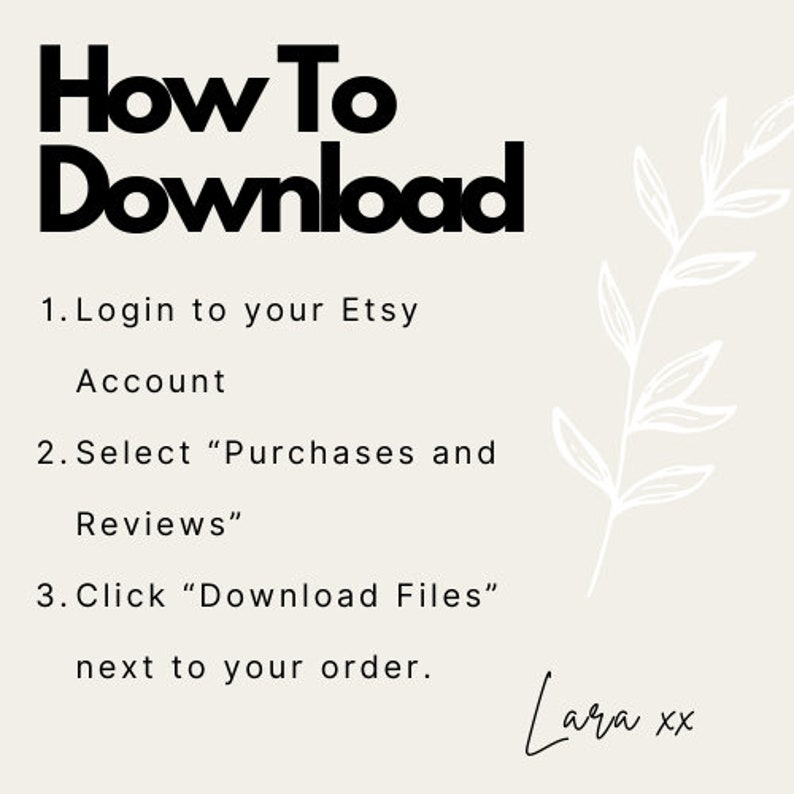 May include: A white background with black text explaining how to download files from Etsy. The text reads "How To Download", "1. Login to your Etsy Account", "2. Select "Purchases and Reviews"", "3. Click "Download Files" next to your order."
