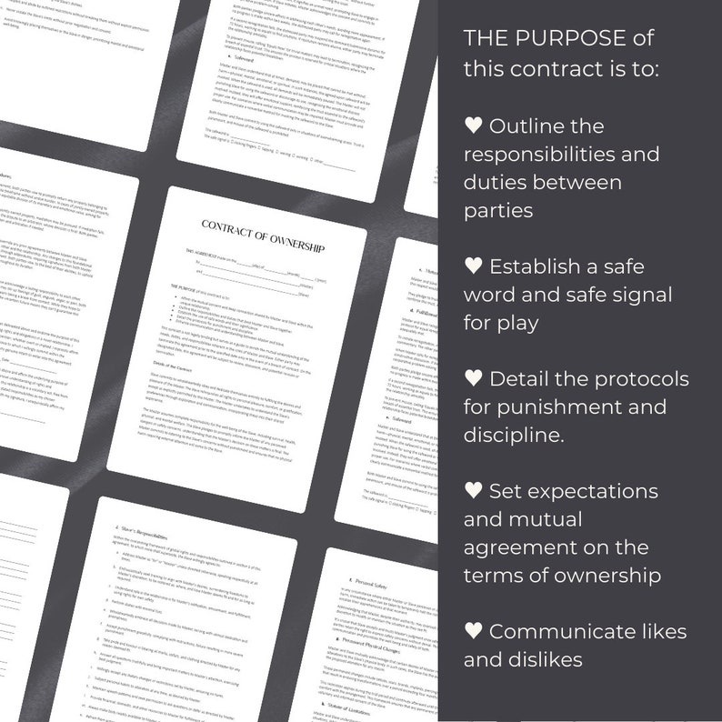 Pu&ograve; includere: Un modello di contratto di propriet&agrave; stampabile con un design in bianco e nero. Il testo sulla pagina delinea lo scopo del contratto, che &egrave; quello di stabilire una parola sicura e un segnale sicuro per il gioco, dettagliare i protocolli di punizione e disciplina, stabilire aspettative e un accordo reciproco sui termini di propriet&agrave; e comunicare simpatie e antipatie.