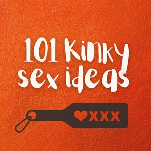 101 KINKY SEX-IDEEËN geven je seksleven meer pit of creëer leuke en boeiende inhoud voor je onlyfans of tiktok. Knikvriendelijk en vies plezier!