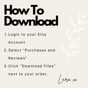 Puede incluir: Un fondo blanco con texto negro que explica c&oacute;mo descargar archivos de Etsy. El texto dice: "How To Download 1. Login to your Etsy Account 2. Select "Purchases and Reviews" 3. Click "Download Files" next to your order. Lara xx"