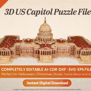 May include: A 3D US Capitol Puzzle File, a detailed model of the US Capitol building. The image includes text that says "Bestseller" and "COMPLETELY EDITABLE AI CDR DXF SVG EPS FILES". The puzzle is perfect for home decor.