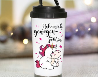 Thermobecher Einhorn Hab mich gewogen - bin zu klein Kaffeebecher to go  Tasse isoliert