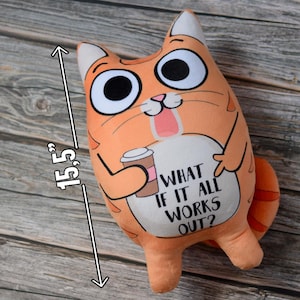 Plush toy cat|Motivational Gift|Office gift|Positive Vibes Toy| What If It All Works Out|Plush with Slogan|Cute and Funny Gift