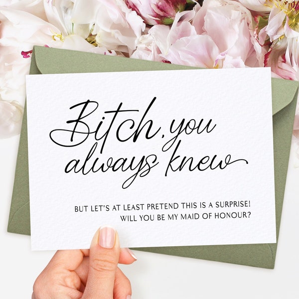 Bridesmaid Proposal Card, Personalised Will You Be My Bridesmaid Card,  B*tch You Knew Bridal Party Proposal Card, Maid of Honour Card, A6