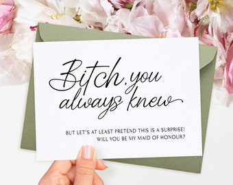 Bridesmaid Proposal Card, Personalised Will You Be My Bridesmaid Card,  B*tch You Knew Bridal Party Proposal Card, Maid of Honour Card, A6