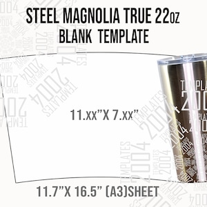 Steel Magnolia True 22oz Tumbler Full Wrap For tumbler 22 oz Tumbler sublimation template Cut File for Cricut and Slhouette Svg Dxf Png Pdf