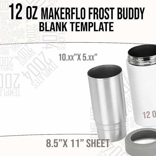Makerflo FrostBuddy 12oz Tumbler Template Full Wrap Sublimation Template for 12 oz Frost Buddy Canva, Psd, Svg, Png, Pdf, Docx, Dxf, Eps