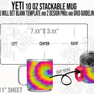 May include: A mockup of a 10 oz Yeti stackable mug with a tie-dye design. The mug is 7 inches wide and 3 inches tall. The design is pink, yellow, blue, and green. The image also includes a blank template and grid guideline for creating your own design.