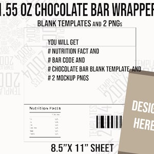 May include: A digital download for a 1.55 oz chocolate bar wrapper template. The template includes a nutrition facts section, a bar code, and a blank template for designing the wrapper. The image also shows a mockup of the wrapper with the text "Design Here".