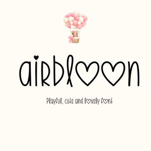 Könnte beinhalten: Ein verspieltes Schriftdesign namens "airbloon" mit einem niedlichen Teddybären in einem Heißluftballon mit rosa und weißen Ballons. Der Text lautet "Verspielte, süße und schöne Schriftart".
