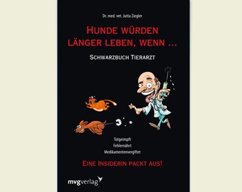 Buch: Hunde würden länger leben, wenn...