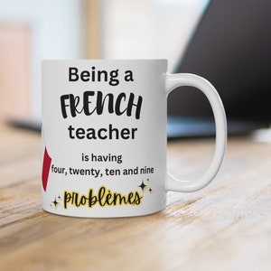 French Teacher Mug - 99 problems - French Teacher Gift - French Gift - Teacher Gift - Funny Teacher Mug - Irish Teacher