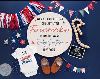 May include: A white onesie with red and blue text that reads "The Grand Finale". A round wooden sign with red, white, and blue stars and text that reads "We are excited to say our last little Firecracker is on the way! Baby Smithson July 2025". A small ultrasound image, a string of wooden beads, and a red, white, and blue bunting are also included in the image.