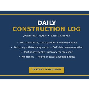 May include: A dark blue digital daily construction log template with gold text. It features the title DAILY CONSTRUCTION LOG, jobsite report details, auto man-hour calculations, delay logs, and compatibility with Excel and Google Sheets.