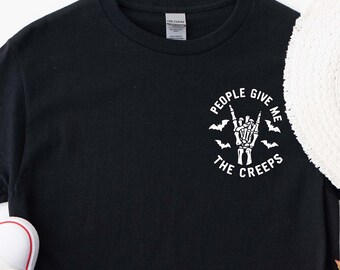 People Give Me The Creeps Shirt, Skeleton Shirt, Horror Gift, Halloween Shirt, Skeleton Hand Tee, Witch Vibes Shirt, Spooky Season Shirt
