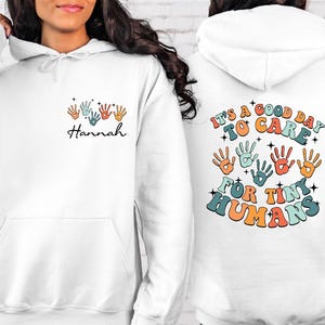 It&#39;s A Good Day To Care For Tiny Humans Sweatshirt, Custom Name Sweatshirt, Daycare Teacher Sweatshirt, Babysitter Sweatshirt, Teacher Sweat