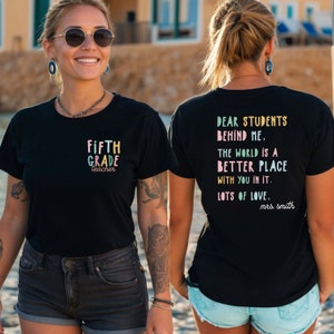 Dear Students Behind Me Shirt, Fifth Grade Shirt, Custom Teacher Shirt, Back To School, Teacher Gift, First Day Of School Teacher Tee