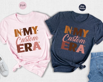 In My Custom Era Shirts, Mama Gift Shirts, Custom Text Era Shirt, Retro Custom Tee, Custom Era, Wavy Custom Era Gift, Gigi Era, Disney Era