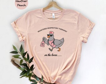 Respiratory Therapist On The Loose Shirt, Respiratory Therapist Appreciation Tee, Rt T-shirt, Silly Goose Respiratory Therapist Gifts