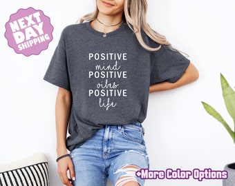 Positive Mind Positive Vibes Positive Life T-Shirt, Positive Inspirational Quotes, Positive Saying Tee, Motivational Shirt