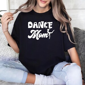 Dance Mom Shirt, Mom Life Shirt, Mother Sweatshirt, Cute Mom Shirt, Gift For Mom, Mothers Day Gift, Dance Mom Life Tee