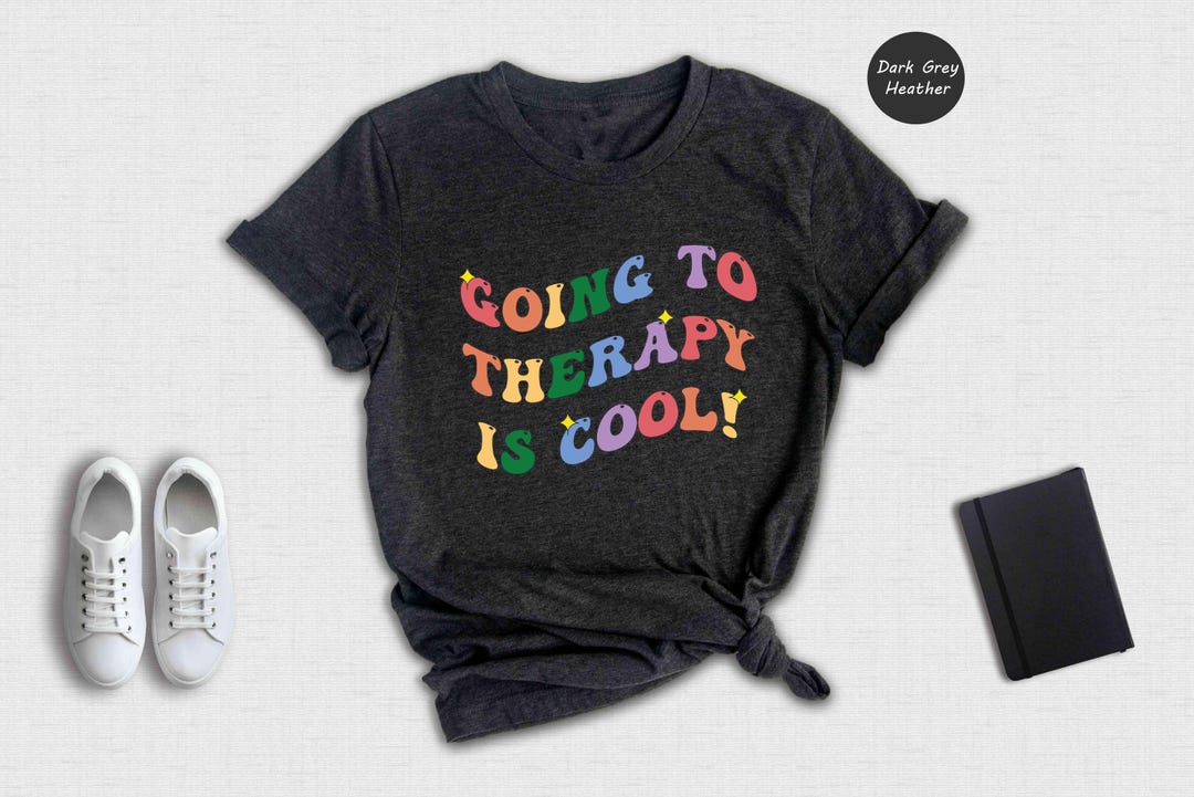 Going to Therapy is Cool Shirt, Mental Health Shirt, Therapist Shirt ...