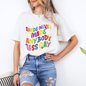 Shade Never Made Anybody Less Gay Queer Shirt, Lesbian Shirt, Lgbtq Shirt, Gay Pride Shirt, Equality Shirt, Gay Pride Month Shirt
