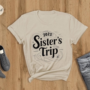 Sisters Trip 2025 Shirt, Girls Trip T-Shirt, Sisters Trip Sweatshirt, Girls Vacation Shirt, Weekend Trip Shirt