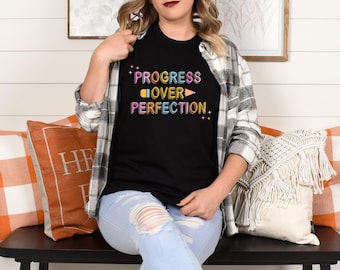 Progress Over Perfection Shirt, Teacher Shirts, Back To School Shirt, Gift For Teacher, Teacher Appreciation, Inspirational Teacher Tee