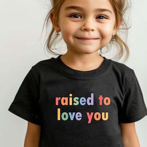 Raised To Love You Shirt, Pride Month Toddler & Youth Shirt, Lgbtq+ Pride Shirt, Equality Shirt, Pride Shirt For Kids
