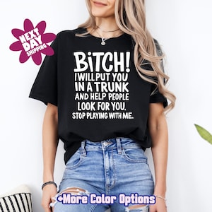 Funny Saying Shirt, Funny Bitch Shirt, Sassy Girl T Shirt,adult Humor Shirt, Funny Humor Shirt, Sarcastic Shirt