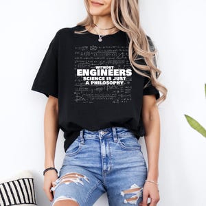 Funny Engineer T Shirt, Engineering Tees, Science Is Philosophy Shirt, Engineering Shirts, Cool Engineering Math Shirts, Engineer Gifts