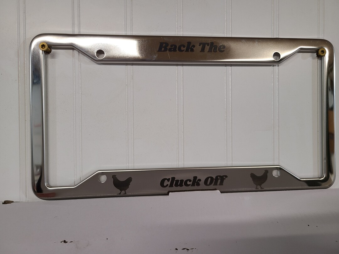 Back the Cluck off License Plate Frame Etsy