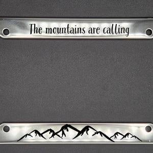 The Mountains Are Calling - Metal License Plate Frame