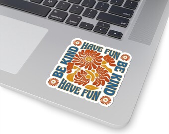 Have Fun Be Kind Kiss-Cut Stickers | Positive Message, Colorful Art