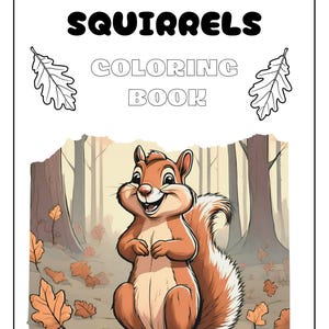 Puede incluir: Un libro para colorear en blanco y negro con una ardilla de dibujos animados en un entorno de bosque. El título del libro es "The World of Squirrels Coloring Book".