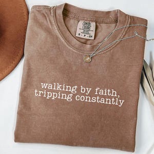 Walking by Faith Tripping Constantly, Christian Shirt, Inspirational Shirt, Christian Svg, Minimal Christian Shirt for Women, Jesus Shirt