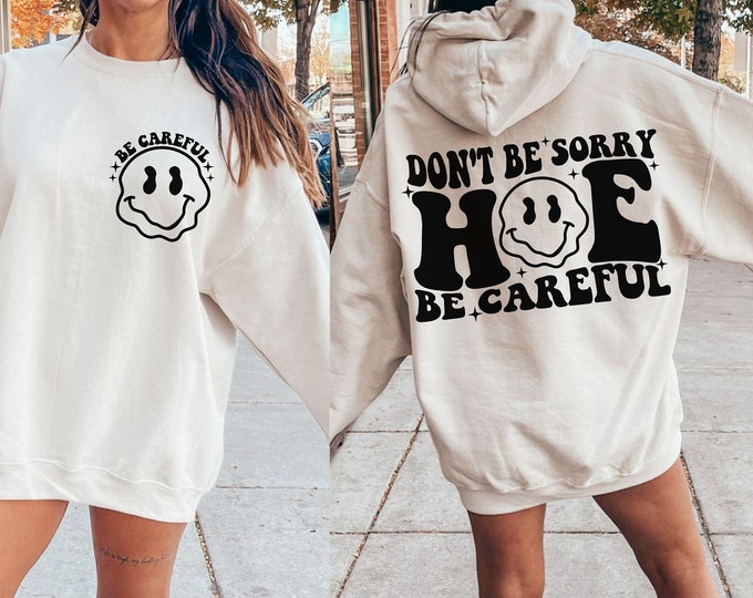 Don't Be Sorry Hoe Be Careful SVG PNG, Wavy, Funny Shirt Svg, Trending