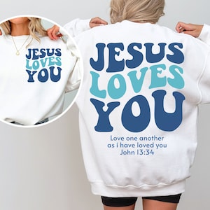 Jésus vous aime SVG, sweat chrétien, chemise verset de la Bible, chemise Jésus, chemise religieuse Svg, Svg foi, Jesus Merch, sweat foi