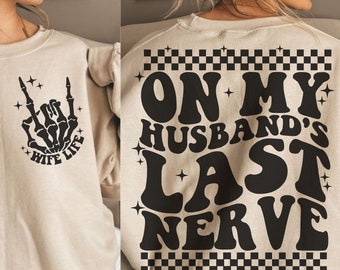 On My Husband's Nerve Svg Png, Wife Life Svg Png, Wifey Svg Png, Funny Shirt Svg Png, Trendy Svg Png, Sublimation Design, Digital Download