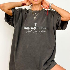 Pray Wait Trust God Has A Plan Png, Christian Shirt Png, God Is Good, Faith Shirt, Religious Svg, God Svg, Jesus Svg, Christian Women Gift